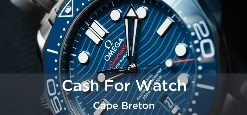  Cash For Watch Cape Breton