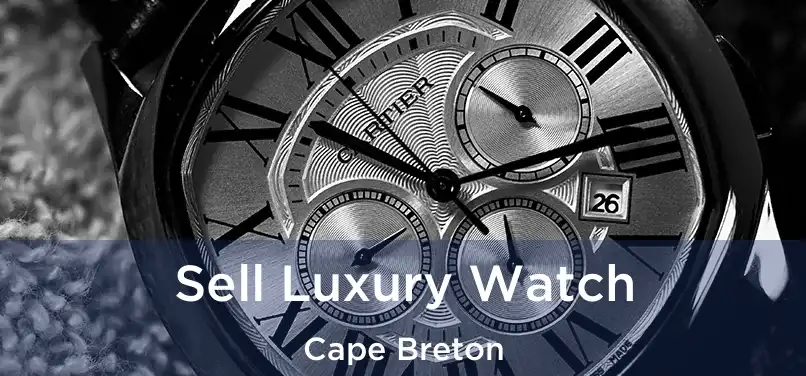  Sell Luxury Watch Cape Breton