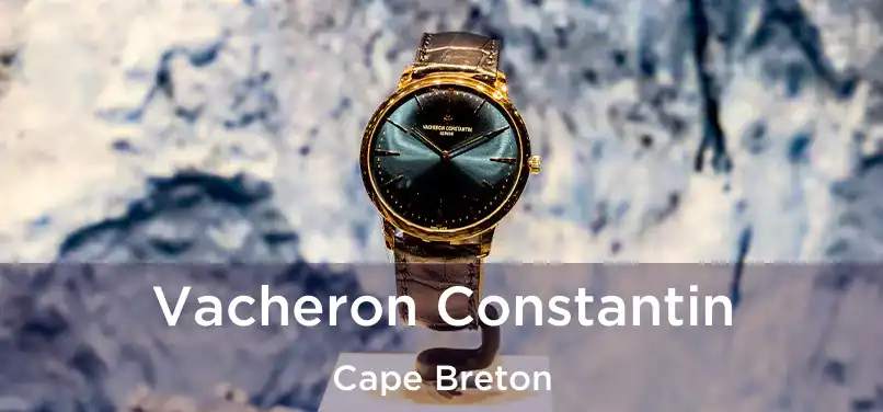  Vacheron Constantin Cape Breton